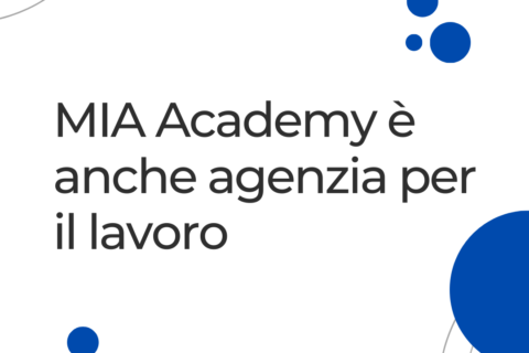 Mia Academy è anche agenzia per il lavoro